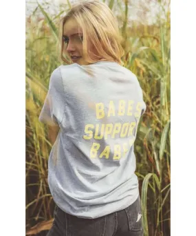 Babes Support Babes Tee