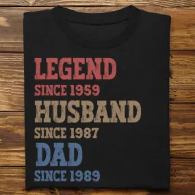 Family - Legend, Husband, Dad And Papa Since - Personalized Unisex T-shirt