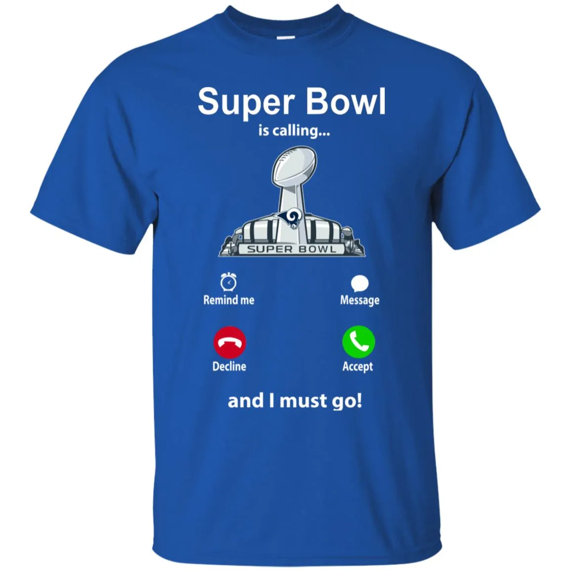 Nfl - Super Bowl Is Calling And I Must Go Los Angeles Rams 2019 Football Men Cotton T-Shirt