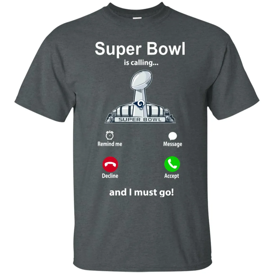 Nfl - Super Bowl Is Calling And I Must Go Los Angeles Rams 2019 Football Men Cotton T-Shirt