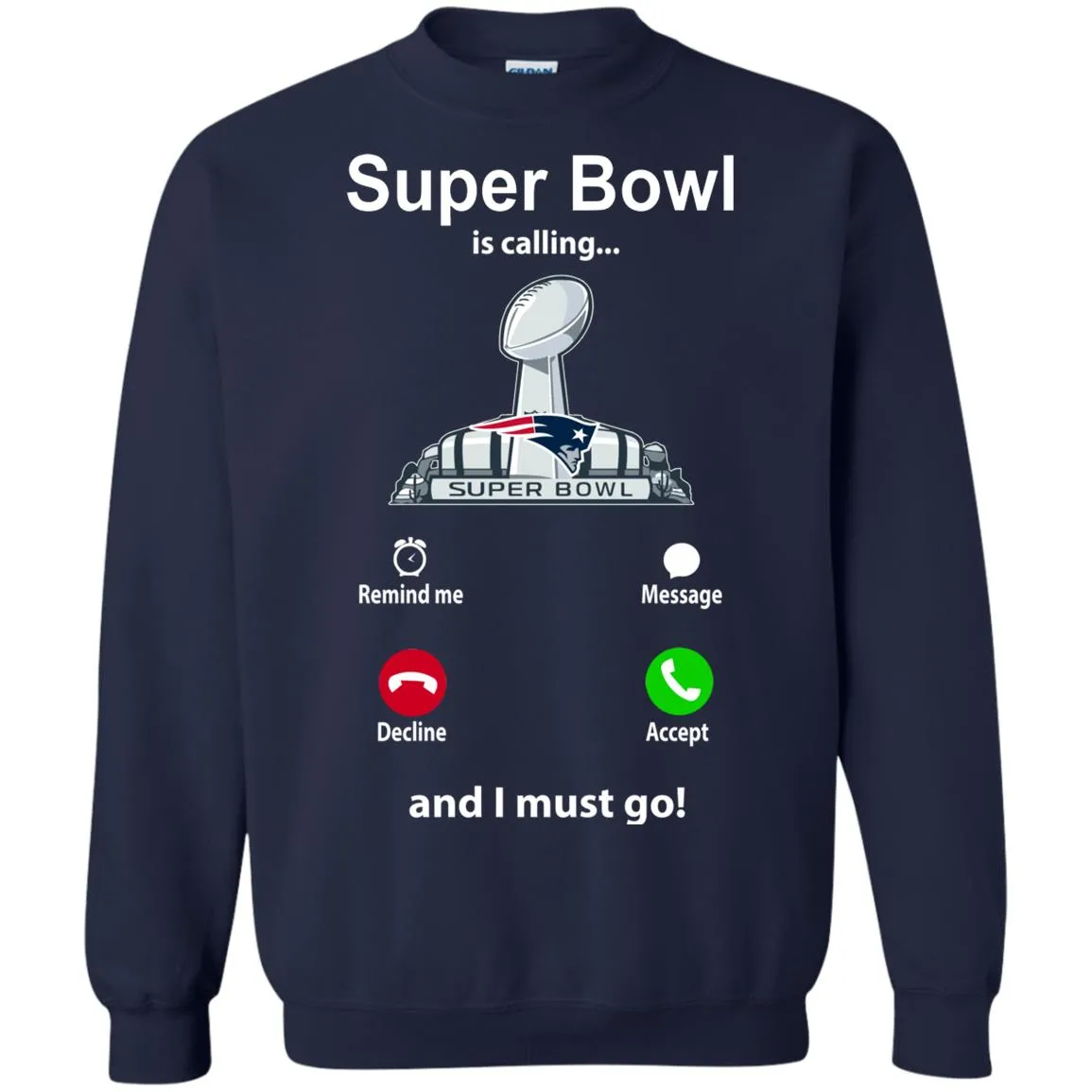 Nfl - Super Bowl Is Calling And I Must Go New England Patriots 2019 Football Crewneck Pullover Sweatshirt