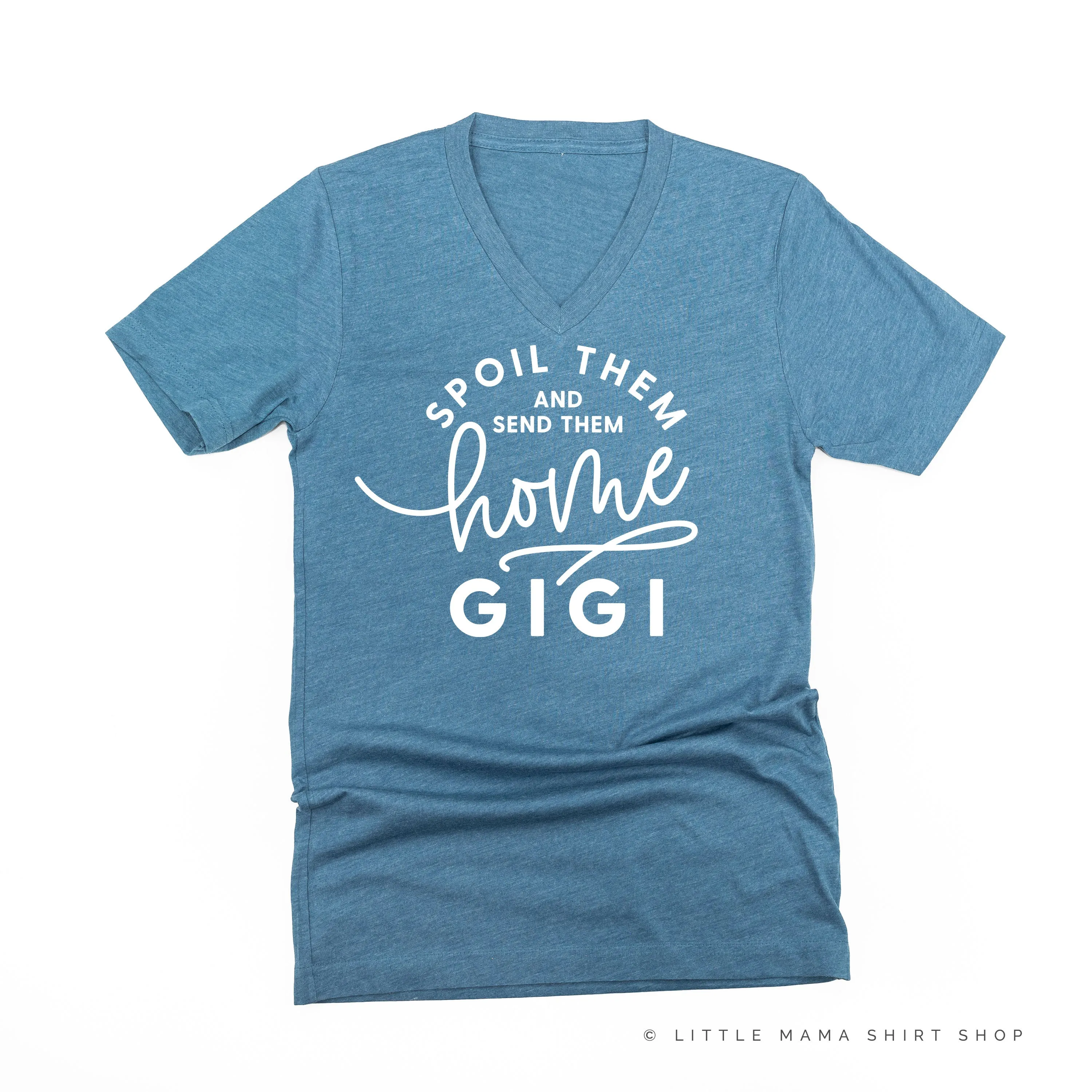 Spoil Them and Send Them Home - GIGI - Unisex Tee