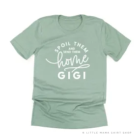 Spoil Them and Send Them Home - GIGI - Unisex Tee