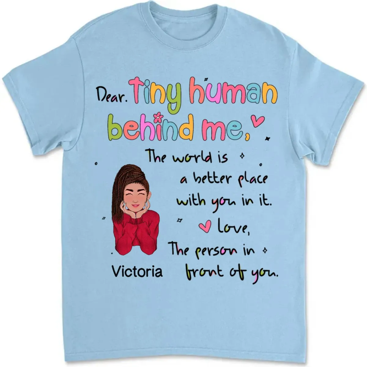 Teacher - Dear Tiny Human Behind Me - Personalized T-shirt (LH)