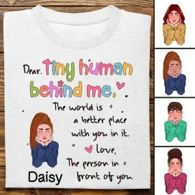 Teacher - Dear Tiny Human Behind Me - Personalized T-shirt (LH)